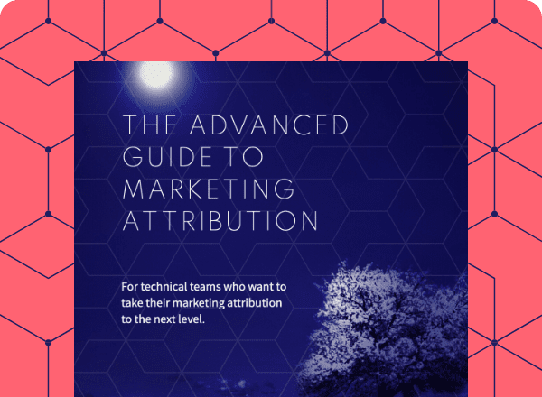 Advanced guide to marketing attribution 