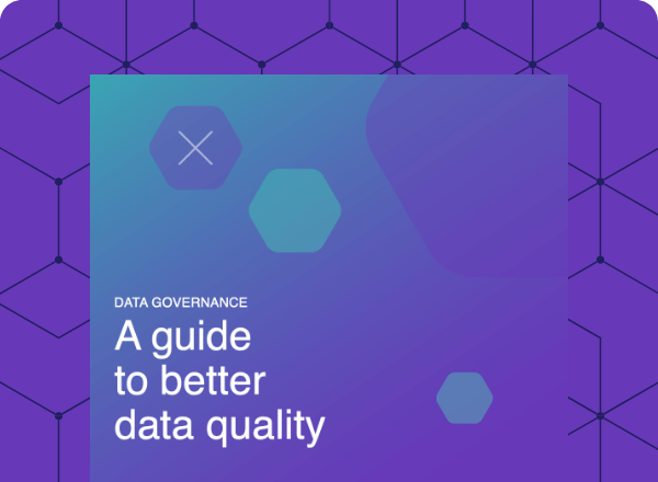 A guide to better data quality