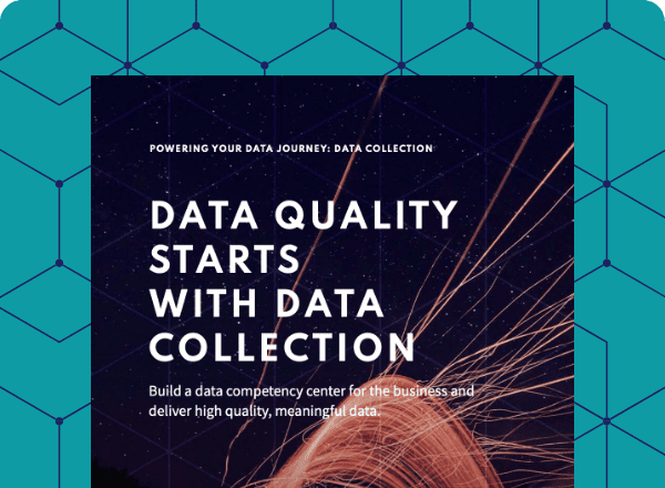 Data quality starts with data collection