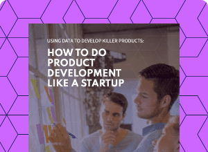 Product analytics: use data to develop killer products