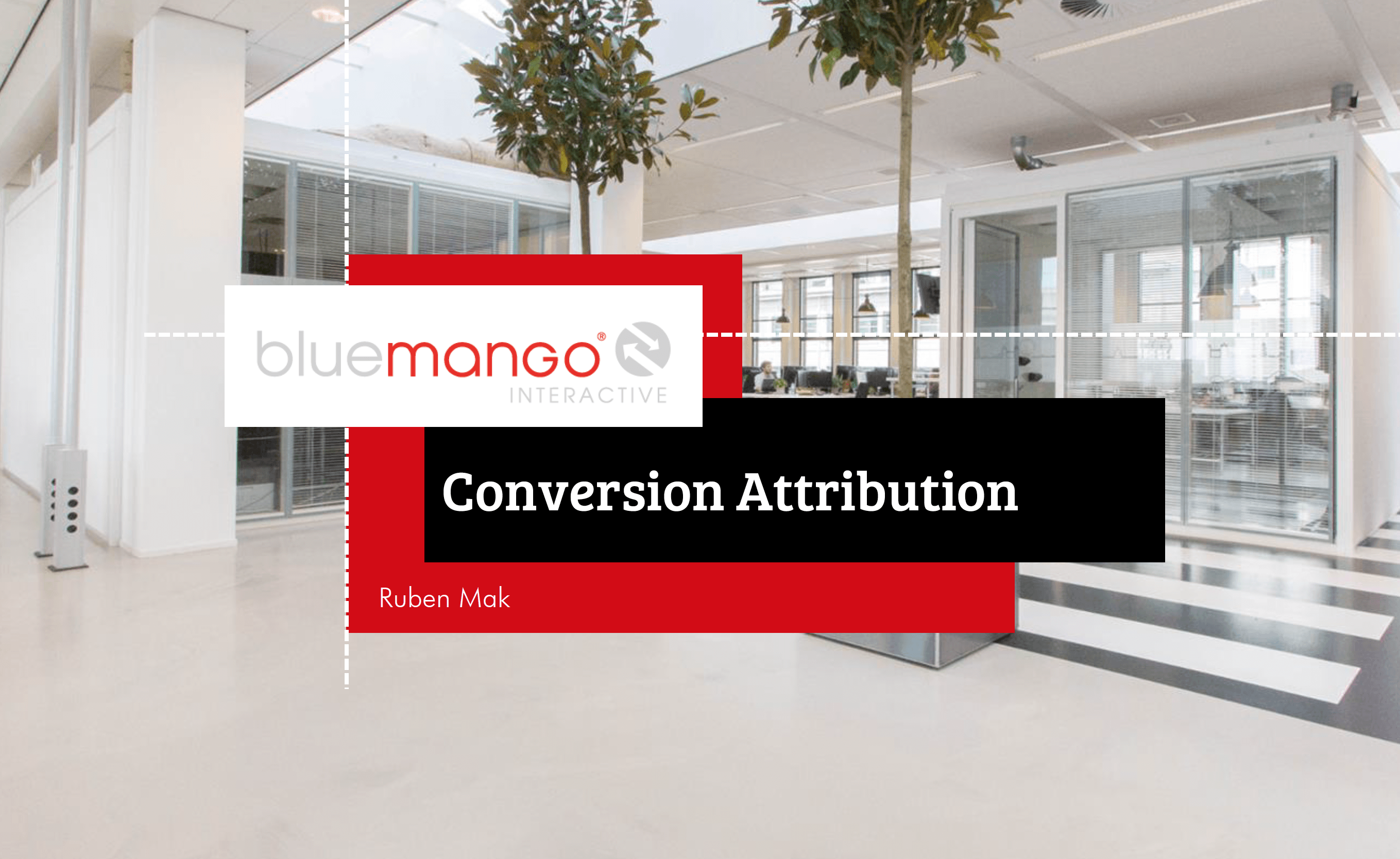 Blue mango interactive - conversion attribution presentation with Ruben Mak